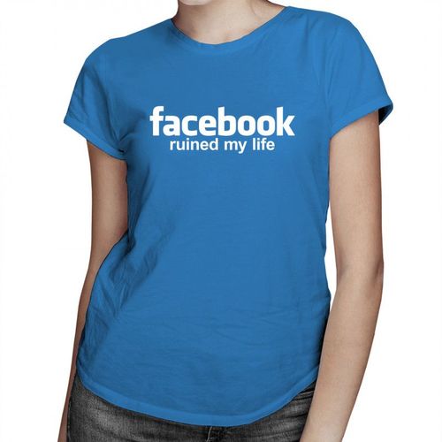 Facebook ruined my life - damska koszulka z nadrukiem 69.00PLN