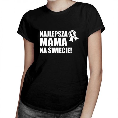 Najlepsza mama na świecie - damska koszulka z nadrukiem 69.00PLN