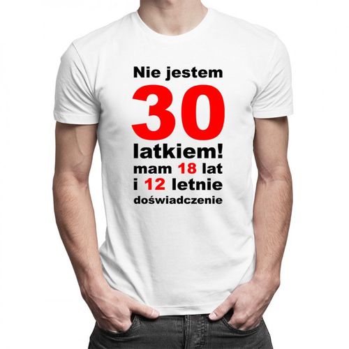 Nie jestem 30-latkiem! - męska koszulka z nadrukiem 69.00PLN