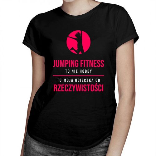Jumping fitness to nie hobby - damska koszulka z nadrukiem 69.00PLN