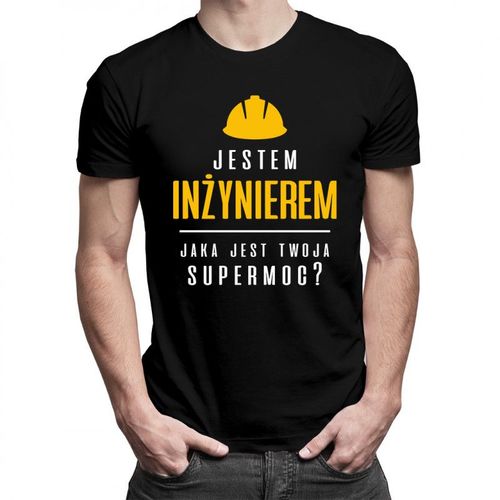 Jestem inżynierem - jaka jest twoja supermoc? - męska koszulka z nadrukiem 69.00PLN