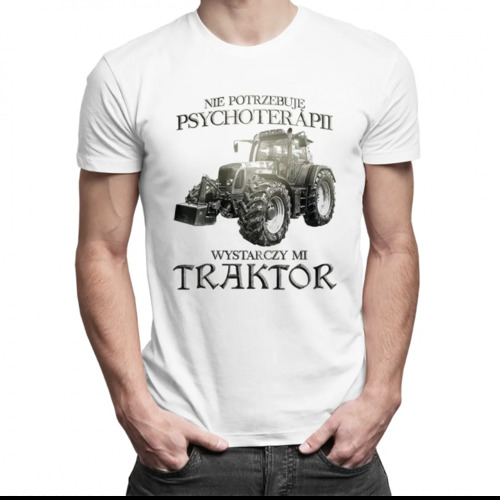 Nie potrzebuję psychoterapii, wystarczy mi traktor - męska koszulka z nadrukiem 69.00PLN