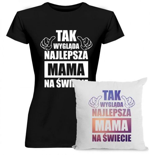 Komplet dla mamy - Tak wygląda najlepsza mama na świecie - koszulka + poduszka z nadrukiem 114.00PLN