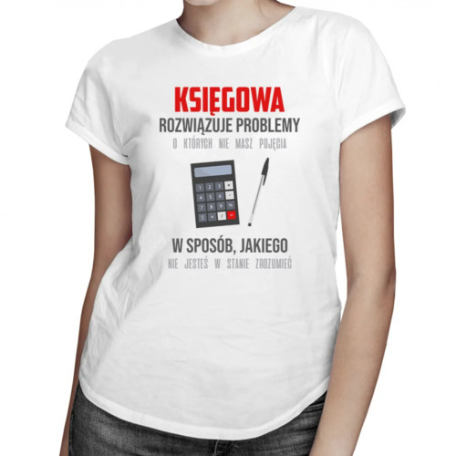 Księgowa rozwiązuje problemy - damska koszulka z nadrukiem 69.00PLN