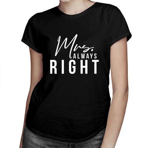 Mrs. Always Right - damska koszulka z nadrukiem 69.00PLN