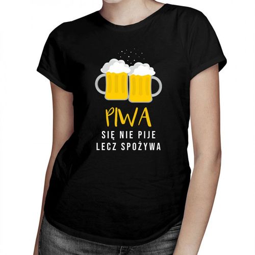 Piwa się nie pije lecz spożywa - damska koszulka z nadrukiem 69.00PLN