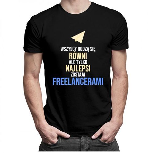 Wszyscy rodzą się równi - freelancer - męska koszulka z nadrukiem 69.00PLN