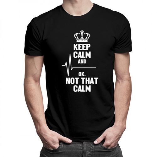 Keep calm and... ok, not that calm - męska koszulka z nadrukiem 69.00PLN