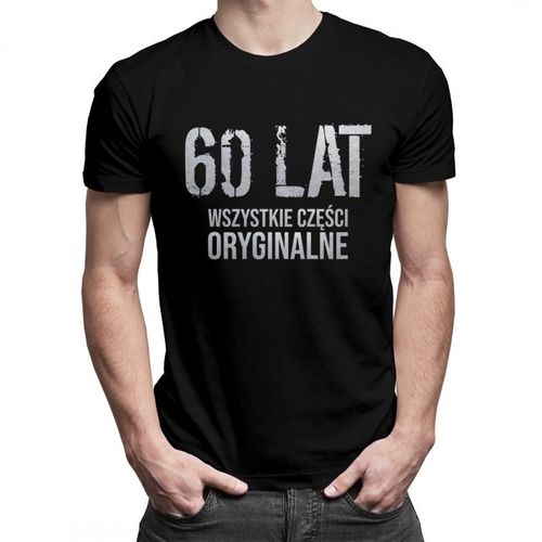 60 lat - wszystkie części oryginalne - męska koszulka z nadrukiem 69.00PLN