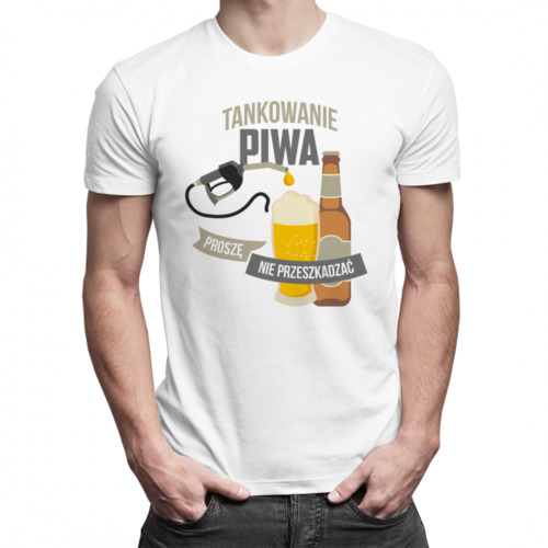 Tankowanie piwa, proszę nie przeszkadzać - męska koszulka z nadrukiem 69.00PLN