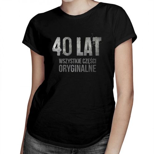 40 lat - wszystkie części oryginalne - damska koszulka z nadrukiem 69.00PLN