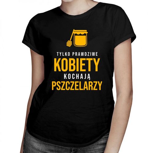 Kobiety kochają pszczelarzy - damska koszulka z nadrukiem 69.00PLN