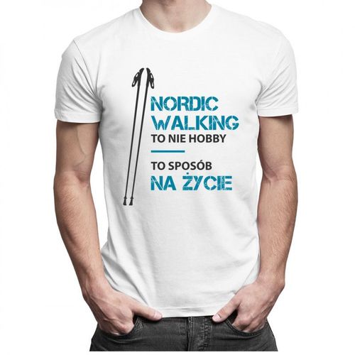 Nordic walking to nie hobby, to sposób na życie - męska koszulka z nadrukiem 69.00PLN