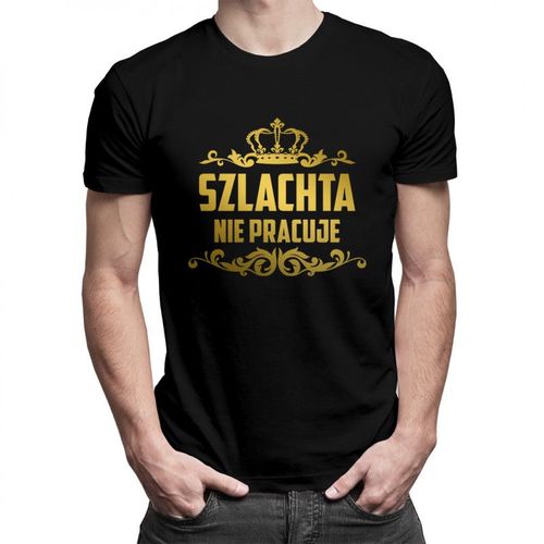 Szlachta nie pracuje - męska koszulka z nadrukiem 69.00PLN