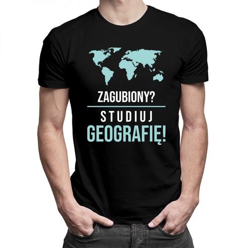 Zagubiony? Studiuj geografię! - męska koszulka z nadrukiem 69.00PLN