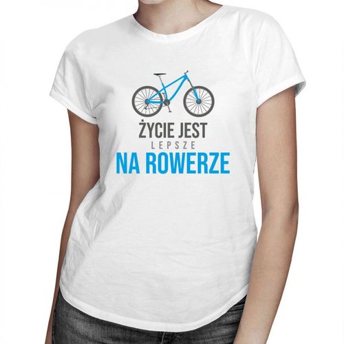 Życie jest lepsze na rowerze - damska koszulka z nadrukiem 69.00PLN