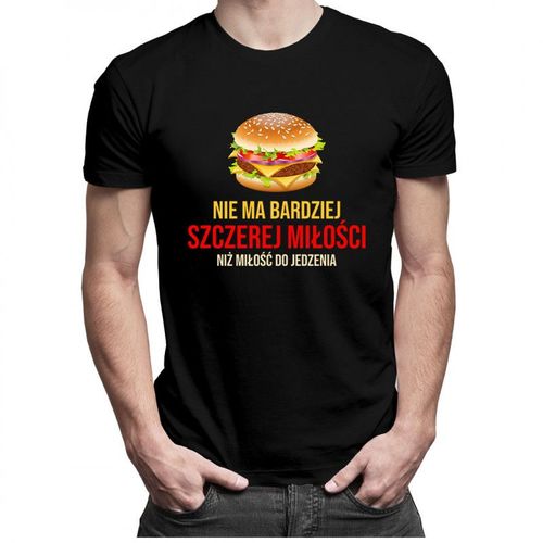 Nie ma bardziej szczerej miłości niż miłość do jedzenia - męska koszulka z nadrukiem 69.00PLN