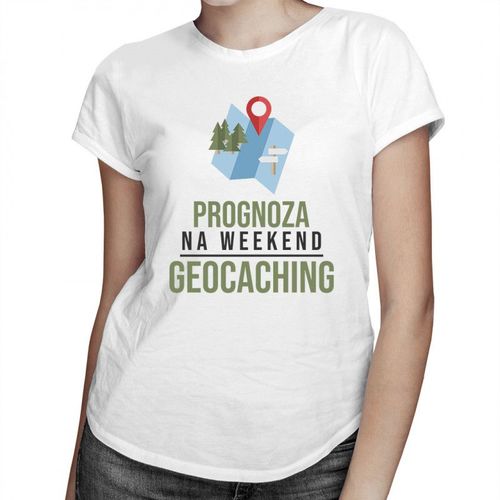 Prognoza na weekend: geocaching - damska koszulka z nadrukiem 69.00PLN