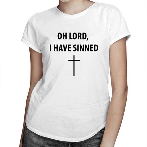 Oh Lord, I Have Sinned - damska koszulka z nadrukiem 69.00PLN