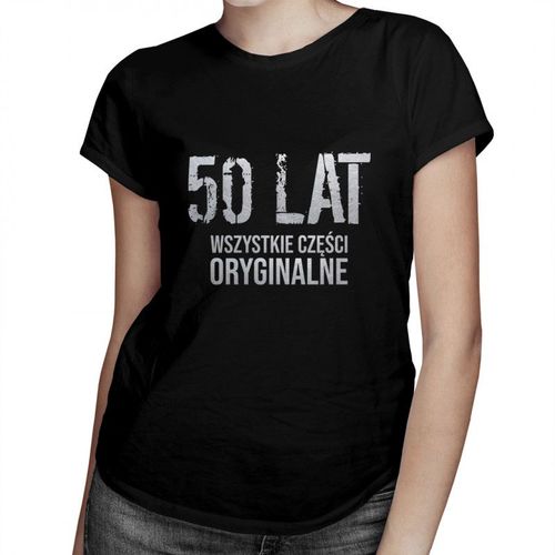 50 lat - wszystkie części oryginalne - damska koszulka z nadrukiem 69.00PLN