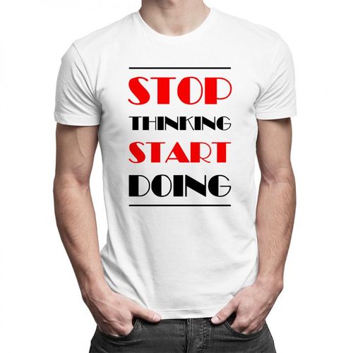 Stop thinking start doing - męska koszulka z nadrukiem 69.00PLN