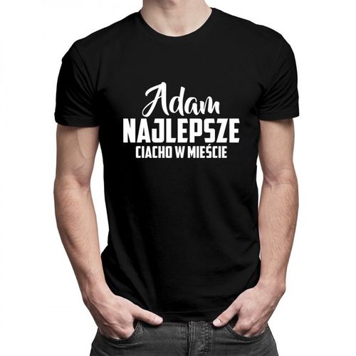 Adam - Najlepsze ciacho w mieście - męska koszulka z nadrukiem 69.00PLN