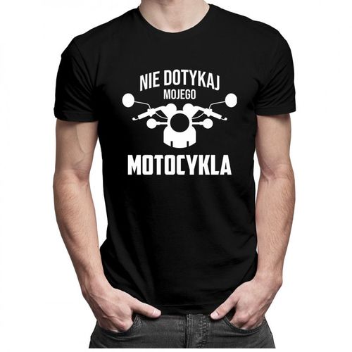 Nie dotykaj mojego motocykla - męska koszulka z nadrukiem 69.00PLN
