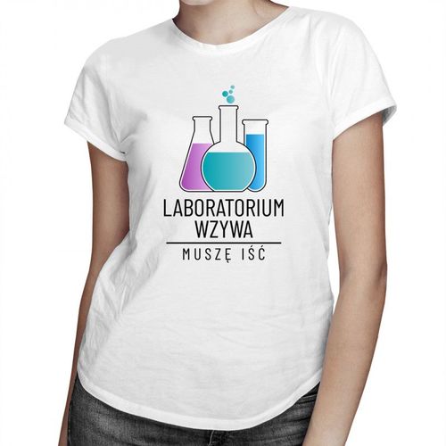 Laboratorium wzywa, muszę iść - damska koszulka z nadrukiem 69.00PLN