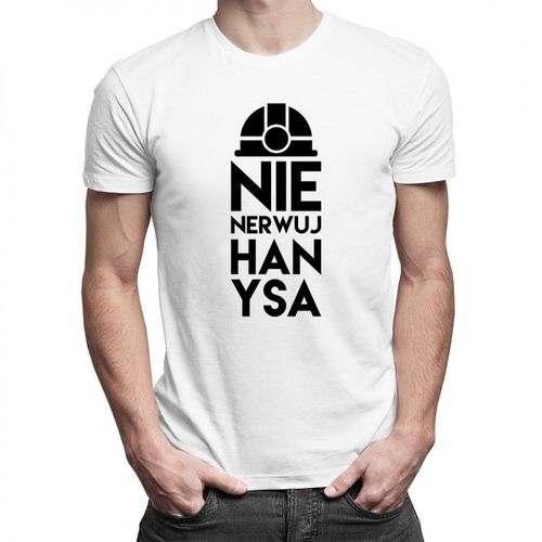 Nie nerwuj hanysa - męska koszulka z nadrukiem 69.00PLN