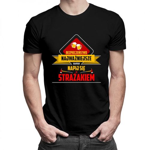 Bezpieczeństwo najważniejsze, dlatego napij się ze strażakiem - męska koszulka z nadrukiem 69.00PLN