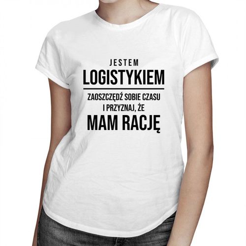 Jestem logistykiem - damska koszulka z nadrukiem 69.00PLN