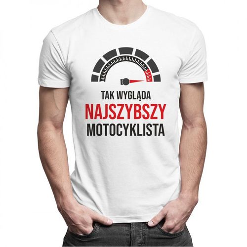 Tak wygląda najszybszy motocyklista - męska koszulka z nadrukiem 69.00PLN